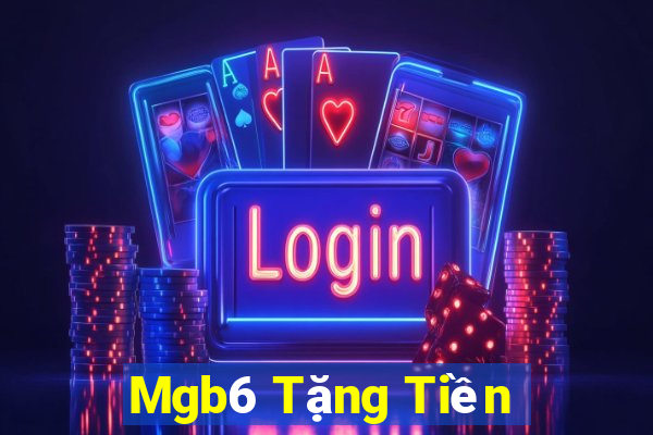 Mgb6 Tặng Tiền