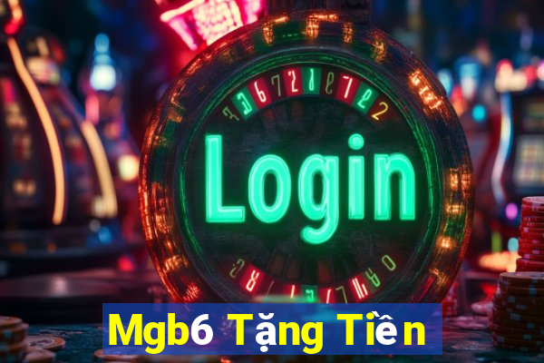 Mgb6 Tặng Tiền