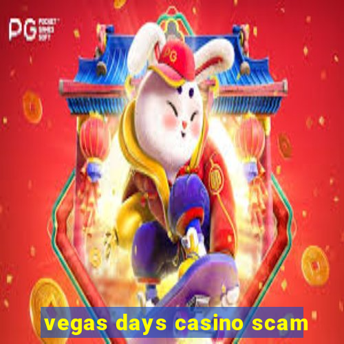 vegas days casino scam