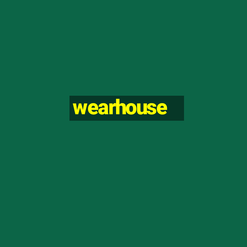 wearhouse