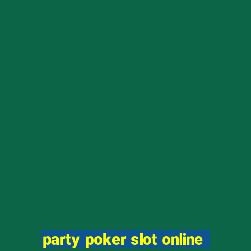 party poker slot online