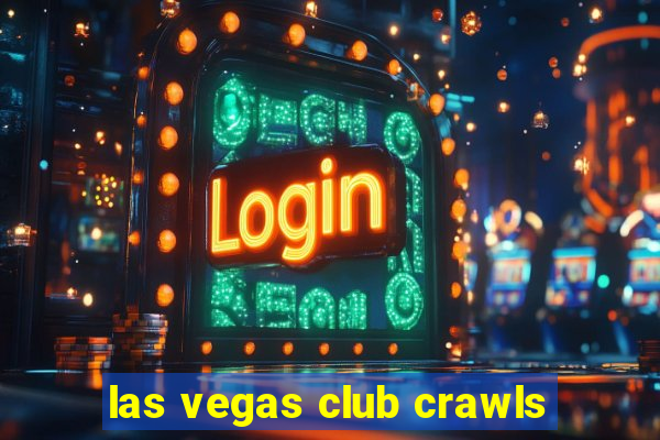 las vegas club crawls