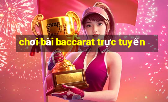 chơi bài baccarat trực tuyến