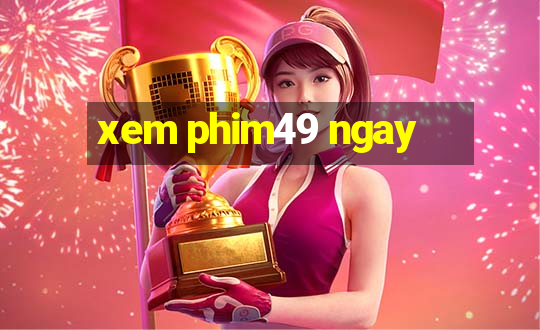 xem phim49 ngay