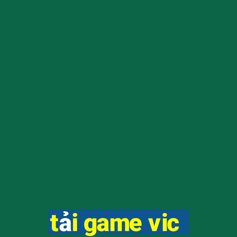 tải game vic