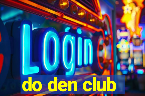 do den club