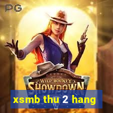 xsmb thu 2 hang