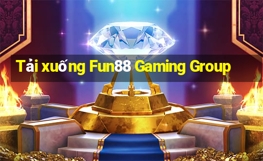 Tải xuống Fun88 Gaming Group