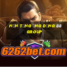 Nền tảng ứng dụng 88 Group