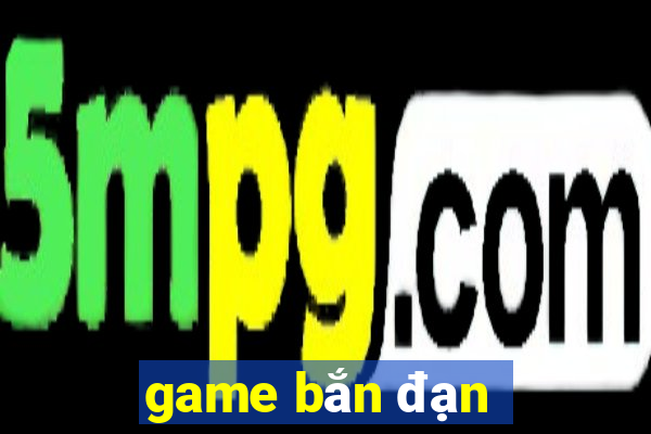 game bắn đạn