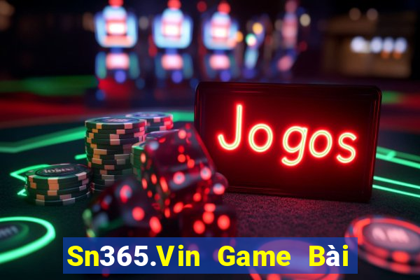 Sn365.Vin Game Bài Nhất Vip