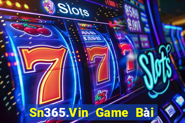 Sn365.Vin Game Bài Nhất Vip