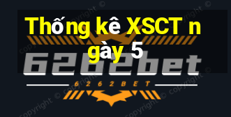 Thống kê XSCT ngày 5