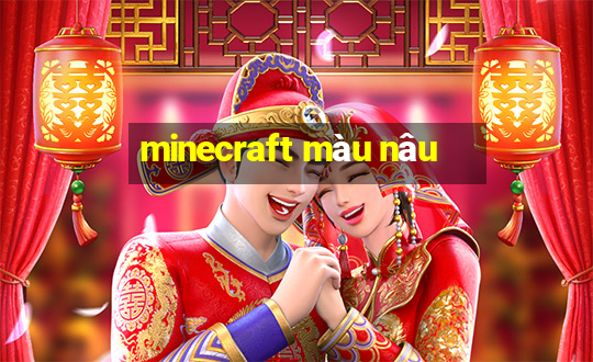 minecraft màu nâu