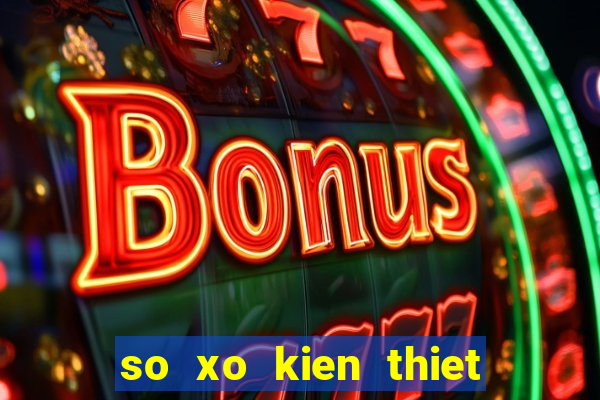 so xo kien thiet hom nay mien trung