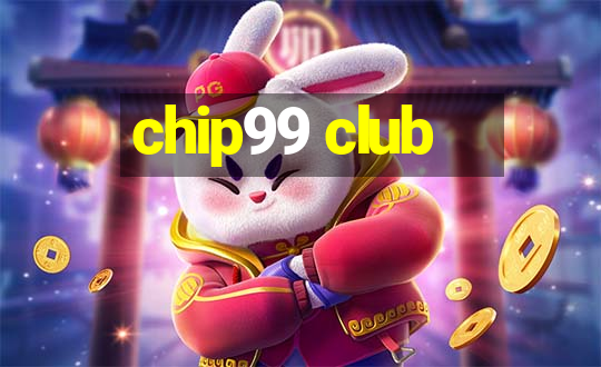 chip99 club