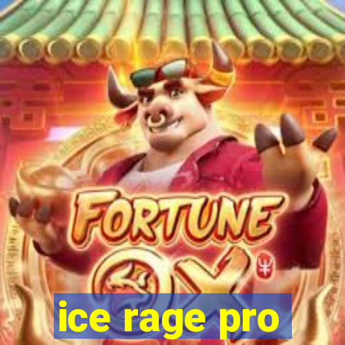 ice rage pro