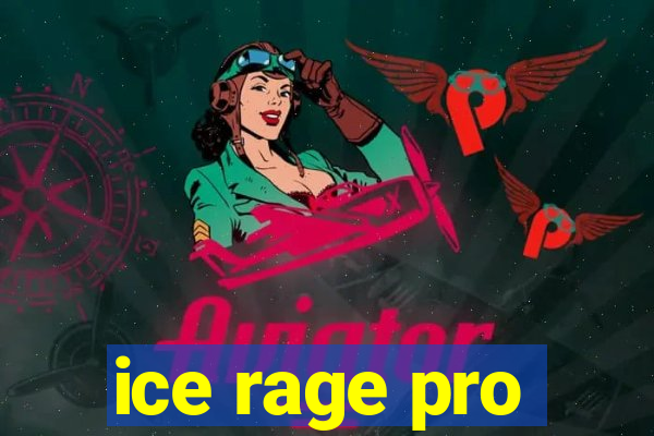 ice rage pro