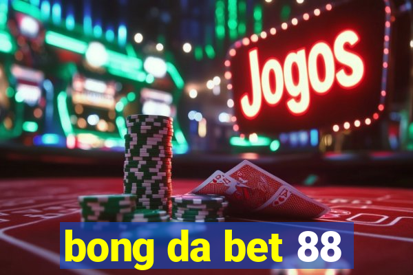 bong da bet 88