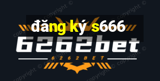 đăng ký s666