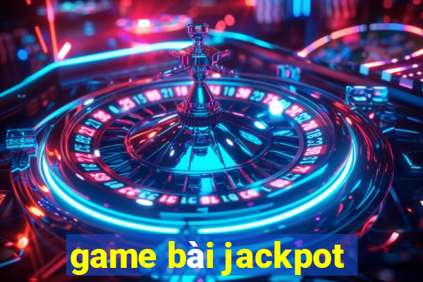 game bài jackpot