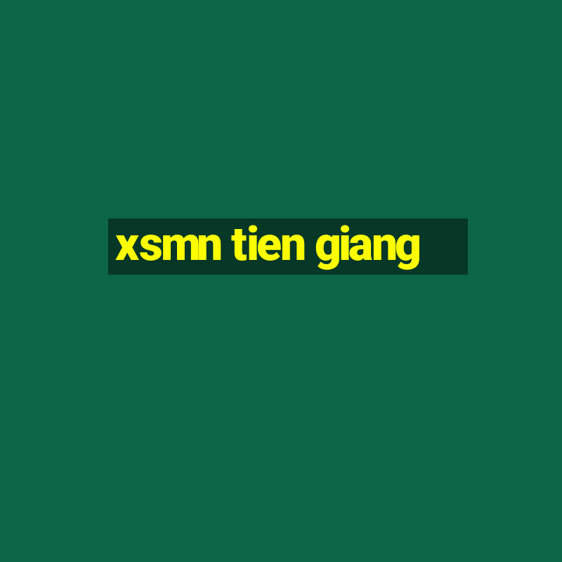 xsmn tien giang