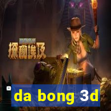 da bong 3d