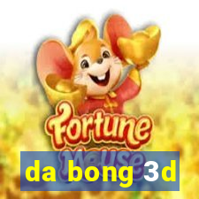 da bong 3d