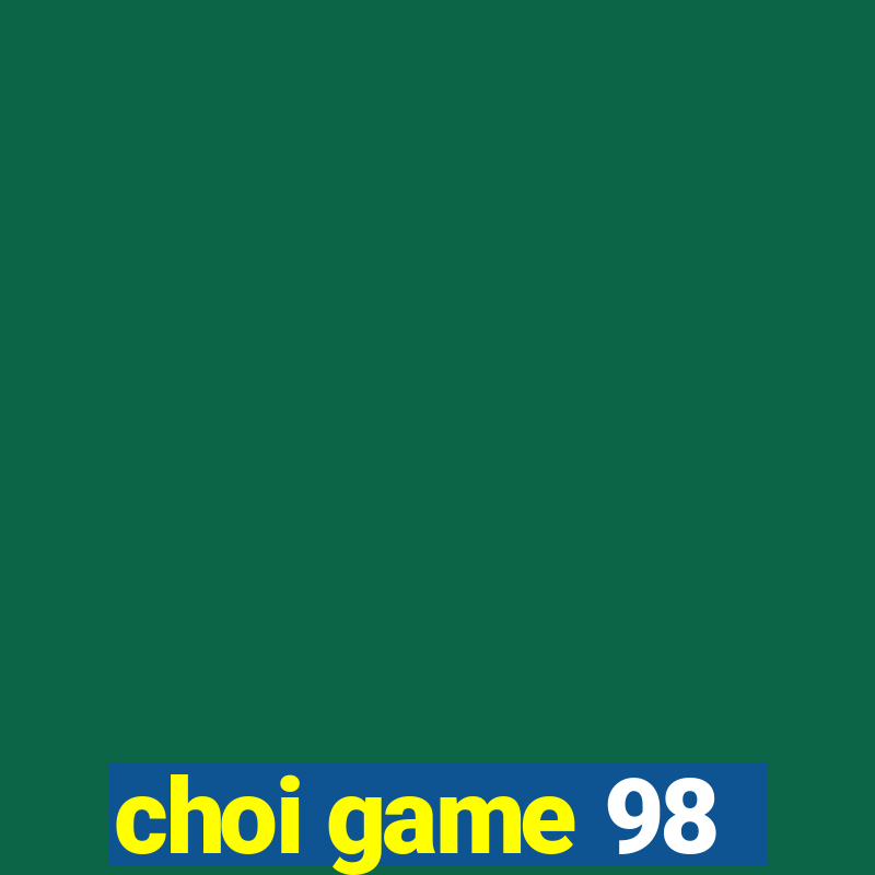 choi game 98