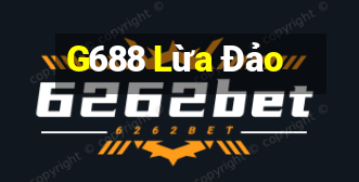 G688 Lừa Đảo