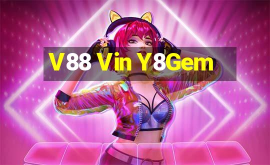 V88 Vin Y8Gem