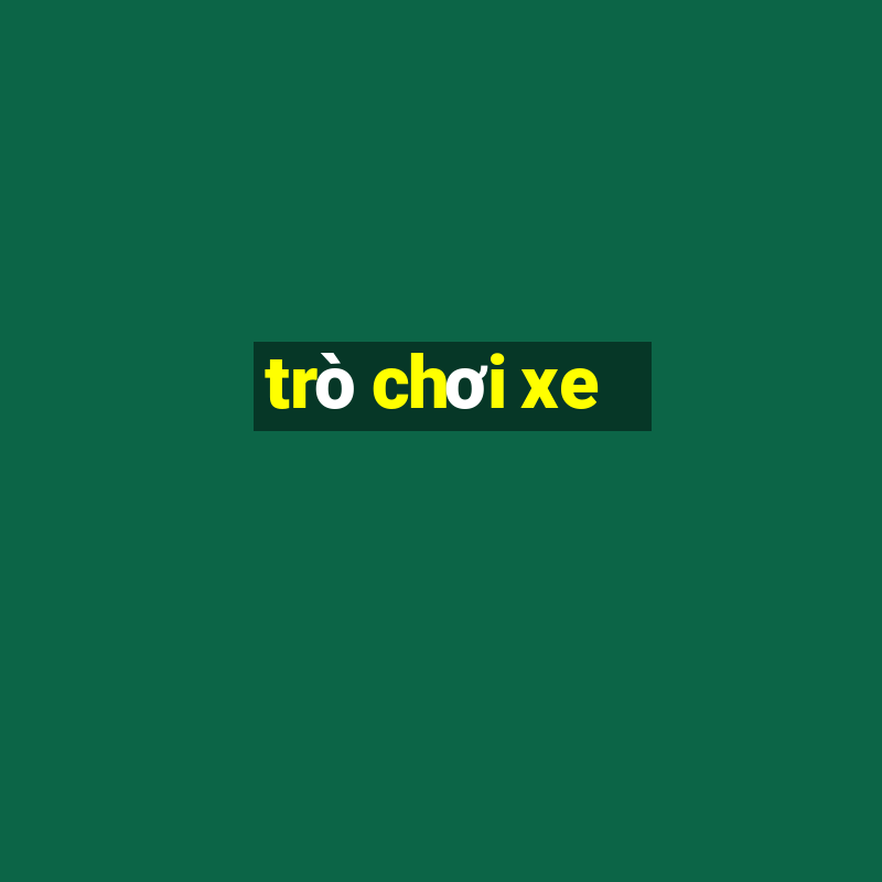 trò chơi xe