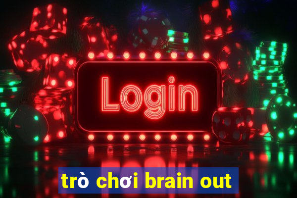 trò chơi brain out