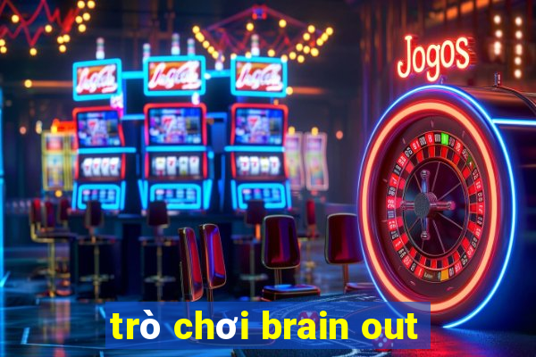 trò chơi brain out