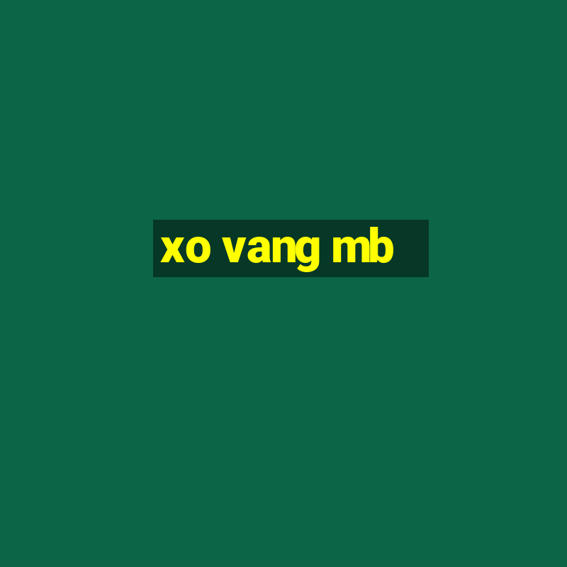 xo vang mb