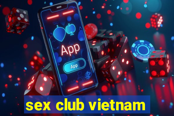 sex club vietnam