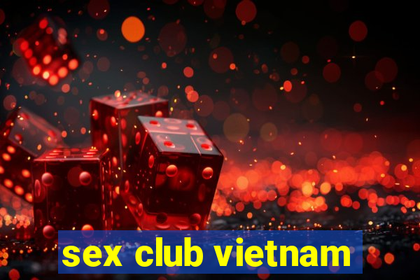 sex club vietnam