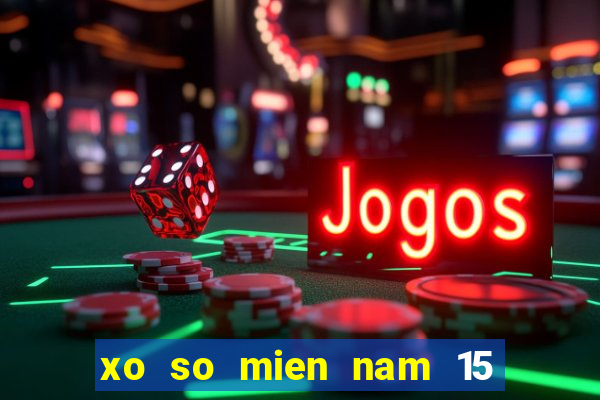 xo so mien nam 15 8 2024