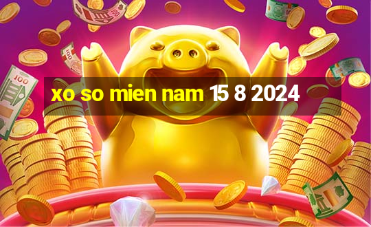 xo so mien nam 15 8 2024