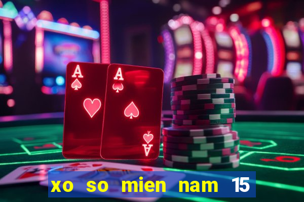 xo so mien nam 15 8 2024