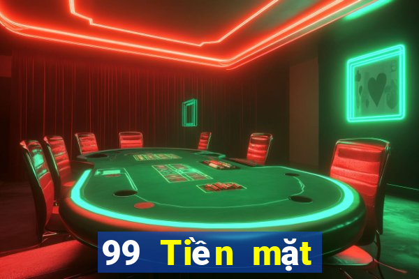 99 Tiền mặt Bất động sản