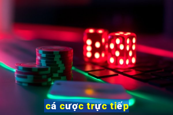 cá cược trực tiếp