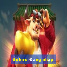 Bohiro Đăng nhập