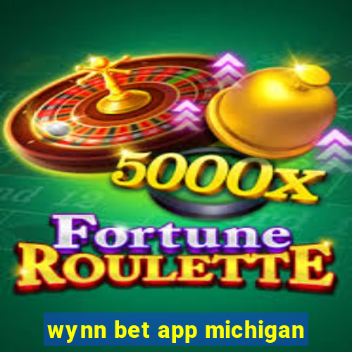 wynn bet app michigan