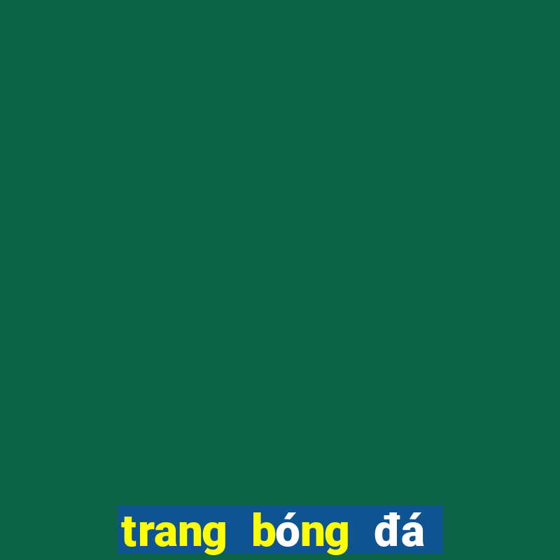 trang bóng đá uy tín