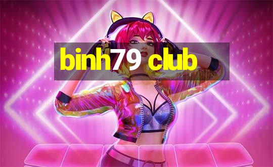 binh79 club