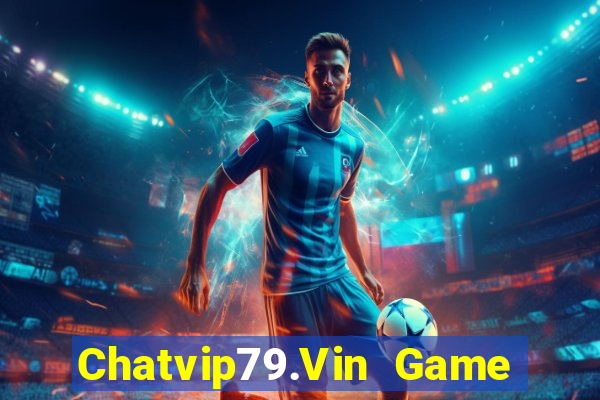 Chatvip79.Vin Game Bài Baccarat