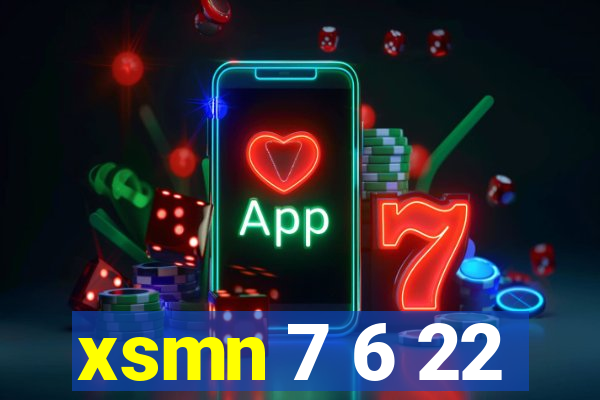 xsmn 7 6 22