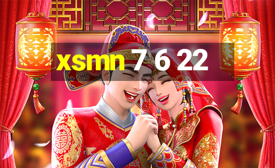 xsmn 7 6 22