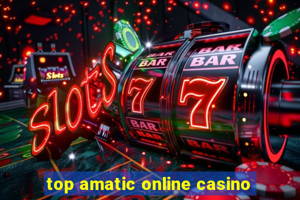 top amatic online casino